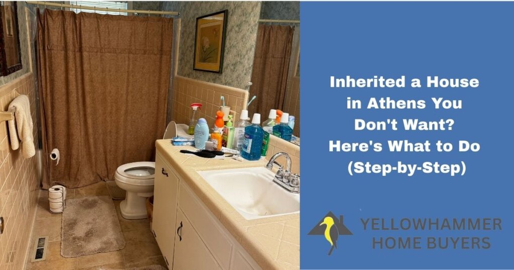 What to do when you inherit a house in Athens, AL.