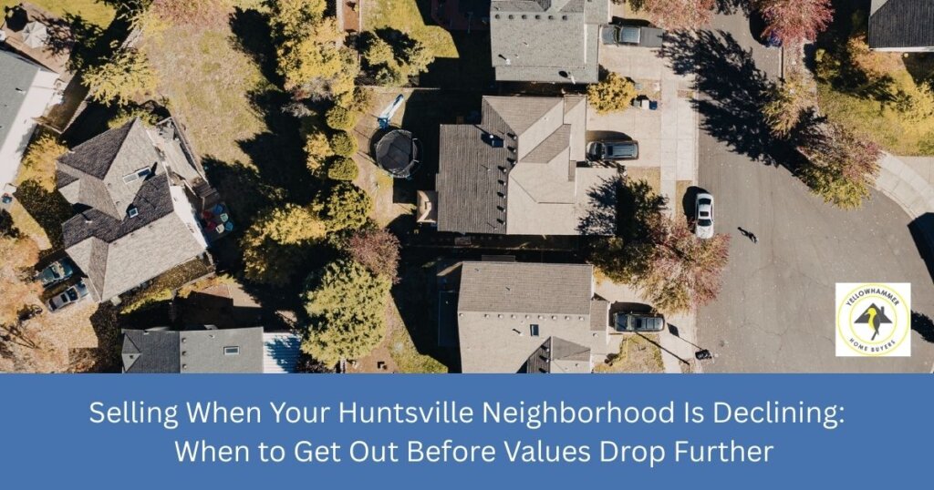 Declining neighborhood with dropping property values in Huntsville Alabama