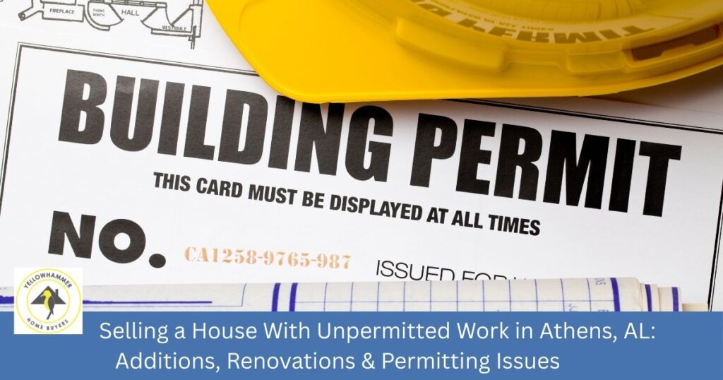 Unpermitted addition or renovation in Athens Alabama house