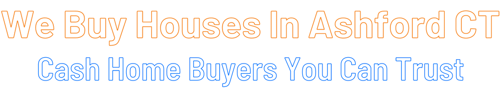 sell-my-house-fast-Ashford Connecticut