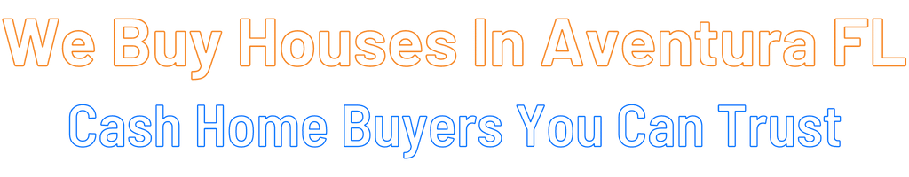 sell-my-house-fast-Aventura Florida