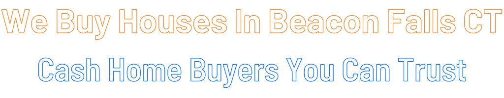 sell-my-house-fast-Beacon Falls Connecticut