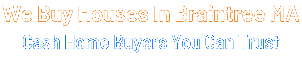 sell-my-house-fast-Braintree Massachusetts