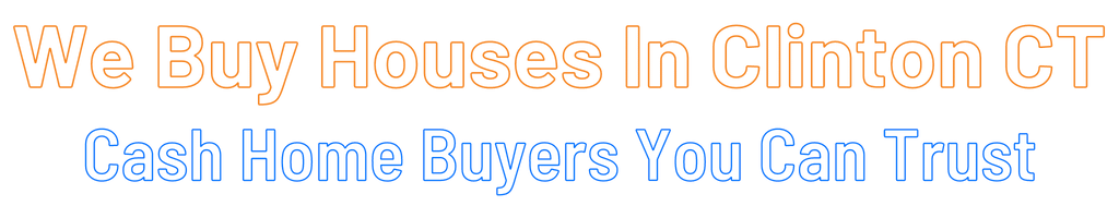 sell-my-house-fast-Clinton Connecticut