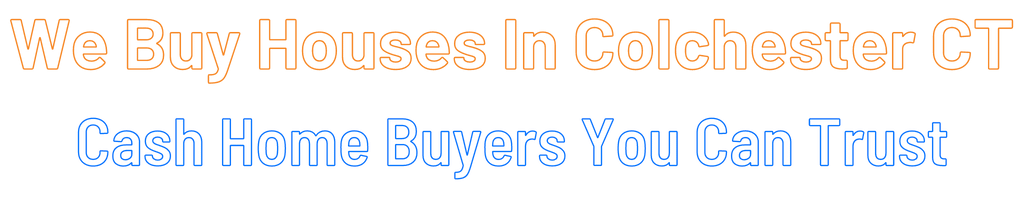 sell-my-house-fast-Colchester Connecticut
