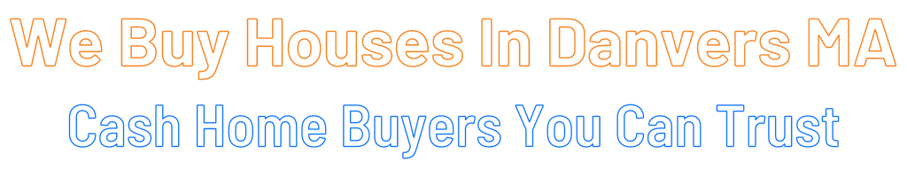 sell-my-house-fast-Danvers Massachusetts