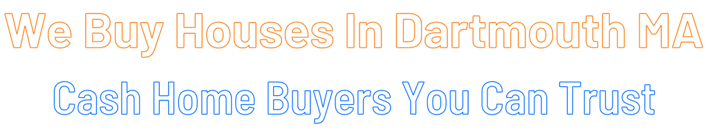 sell-my-house-fast-Dartmouth Massachusetts