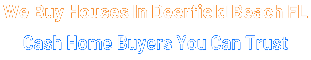 sell-my-house-fast-Deerfield Beach Florida