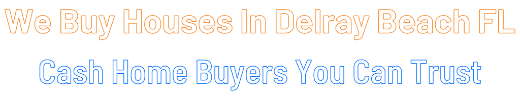 sell-my-house-fast-Delray Beach Florida