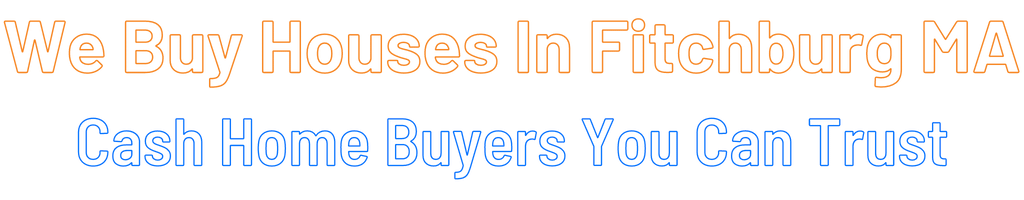 sell-my-house-fast-Fitchburg Massachusetts