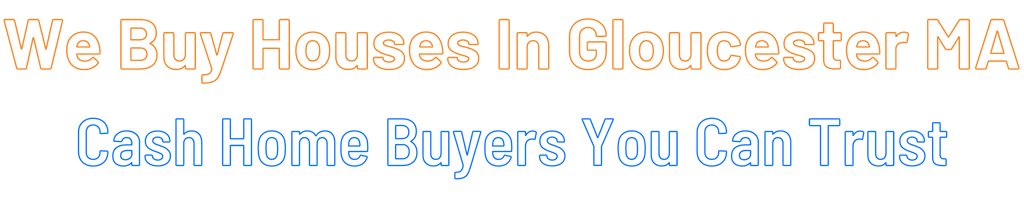 sell-my-house-fast-Gloucester Massachusetts