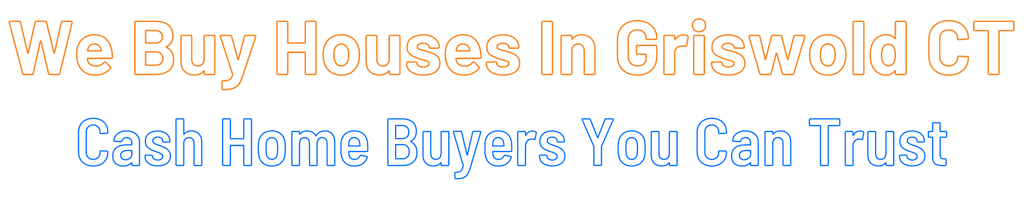 sell-my-house-fast-Griswold Connecticut