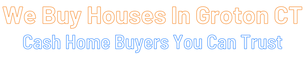 sell-my-house-fast-Groton Connecticut