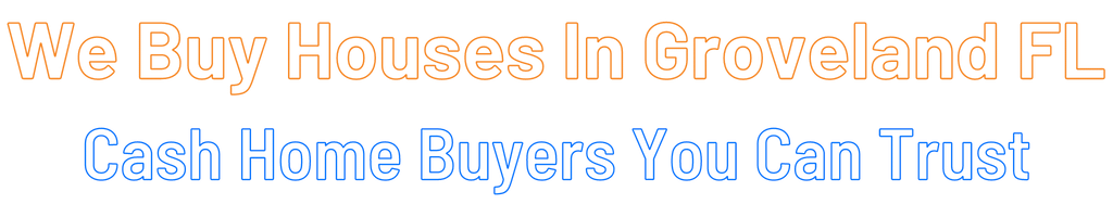sell-my-house-fast-Groveland Florida