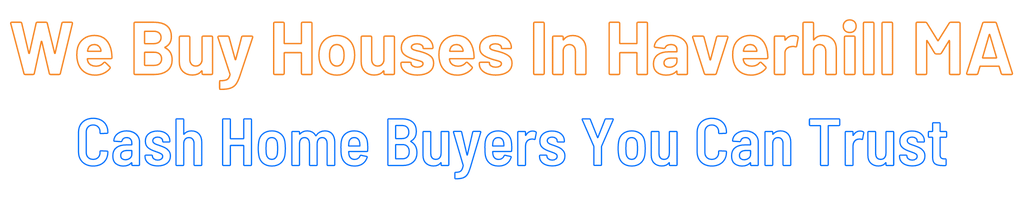 sell-my-house-fast-Haverhill Massachusetts