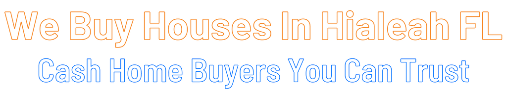 sell-my-house-fast-Hialeah Florida