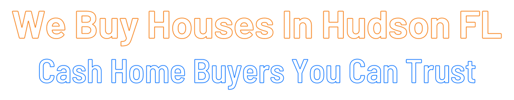 sell-my-house-fast-Hudson Florida