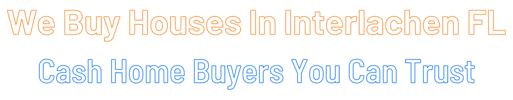 sell-my-house-fast-Interlachen Florida