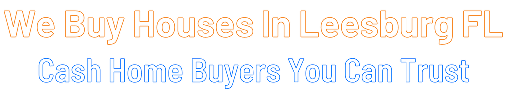 sell-my-house-fast-Leesburg Florida