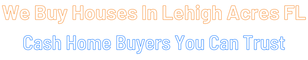 Sell My House Fast Lehigh Acres Florida