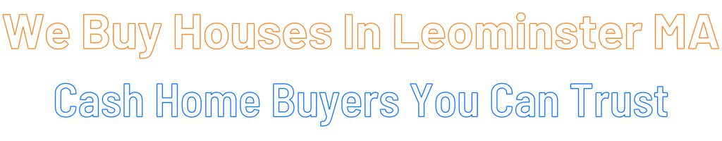 sell-my-house-fast-Leominster Massachusetts