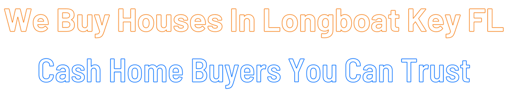Sell My House Fast Longboat Key Florida