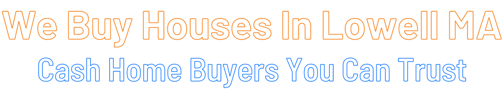 sell-my-house-fast-Lowell Massachusetts