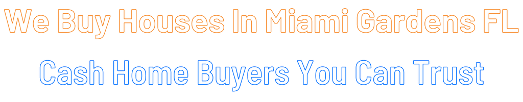 Sell My House Fast Miami Gardens Florida