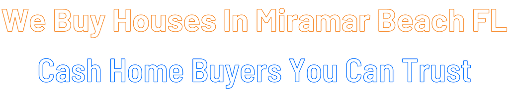 Sell My House Fast Miramar Beach Florida