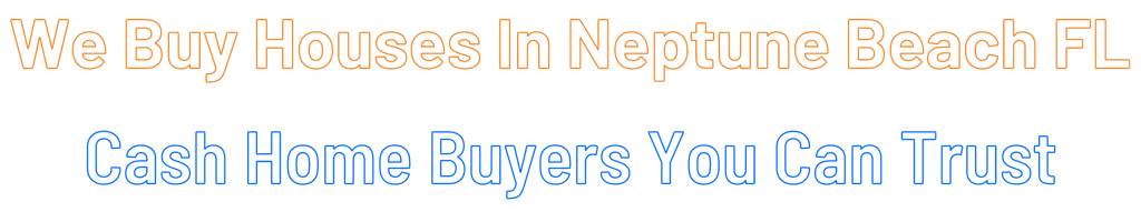 Sell My House Fast Neptune Beach Florida