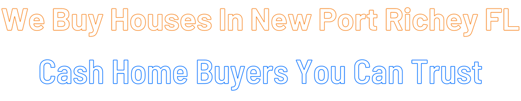 Sell My House Fast New Port Richey Florida