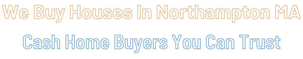 sell-my-house-fast-Northampton Massachusetts