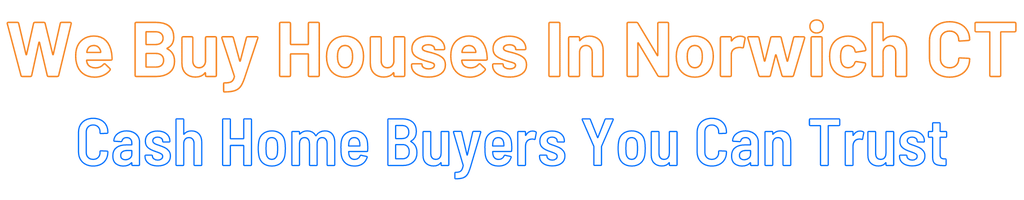 sell-my-house-fast-Norwich Connecticut