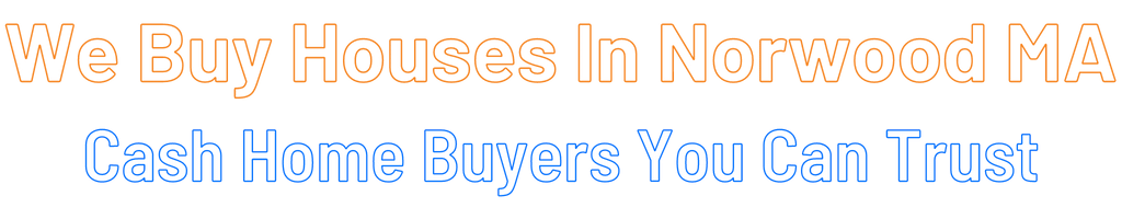 sell-my-house-fast-Norwood Massachusetts
