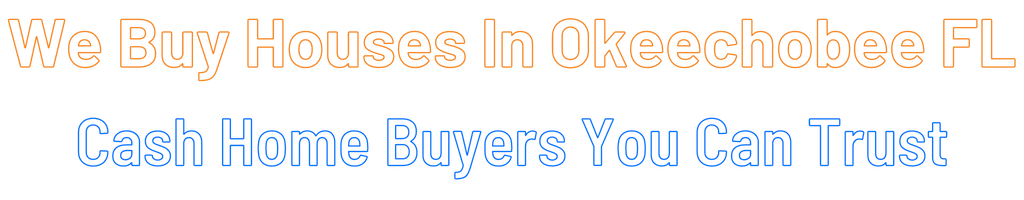 Sell My House Fast Okeechobee Florida