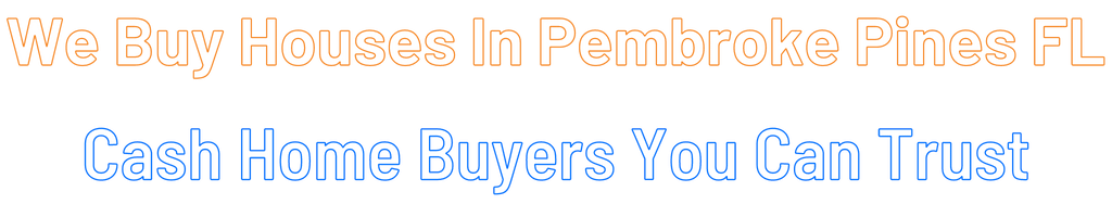 Sell My House Fast Pembroke Pines Florida
