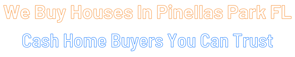 Sell My House Fast Pinellas Park Florida