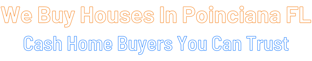 Sell My House Fast Poinciana Florida