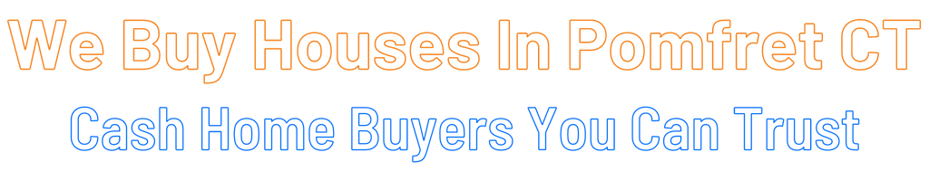 sell-my-house-fast-Pomfret Connecticut