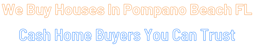 Sell My House Fast Pompano Beach Florida