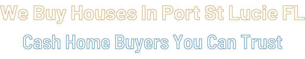 Sell My House Fast Port St. Lucie Florida