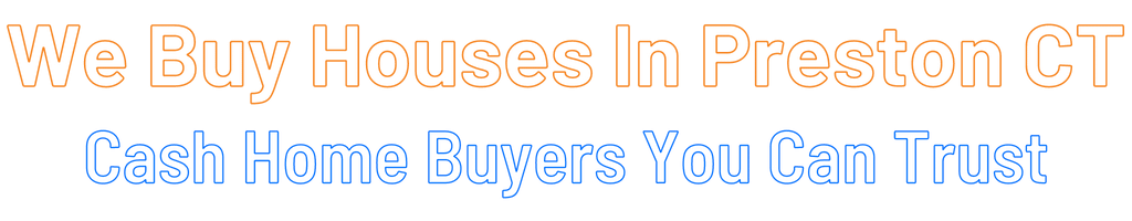 sell-my-house-fast-Preston Connecticut