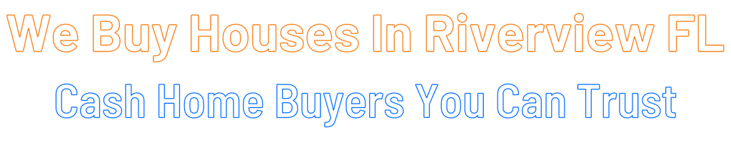 Sell My House Fast Riverview Florida
