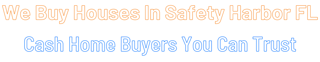 Sell My House Fast Safety Harbor Florida