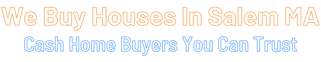 sell-my-house-fast-Salem Massachusetts