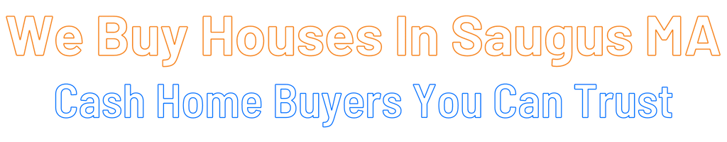 sell-my-house-fast-Saugus Massachusetts