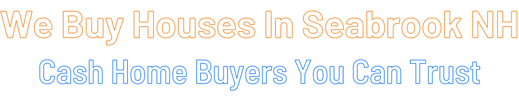 sell-my-house-fast-Seabrook New Hampshire