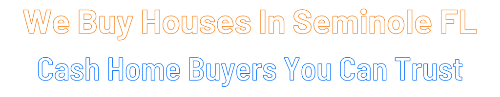 Sell My House Fast Seminole Florida
