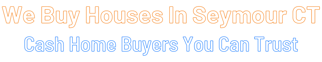 sell-my-house-fast-Seymour Connecticut