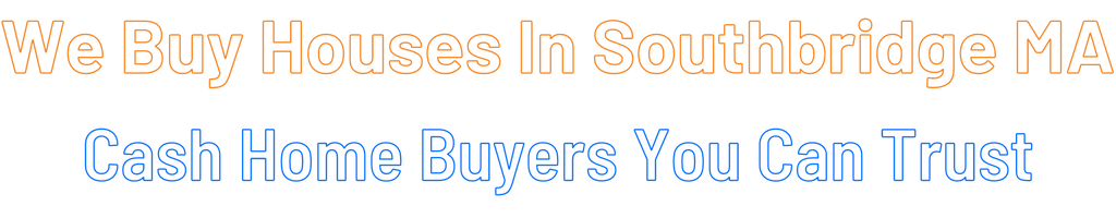 sell-my-house-fast-Southbridge Massachusetts